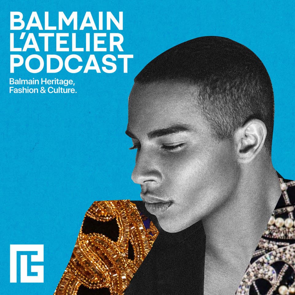 Balmain lancia un podcast dedicato al DNA della maison